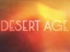 DESERT AGE